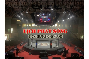 THÔNG BÁO ! LỊCH PHÁT SÓNG LION CHAMPIONSHIP 05 !