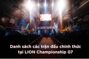DANH SÁCH THI ĐẤU CHÍNH THỨC LION Championship 07